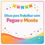 Dicas para Trabalhar com Pegue e Monte